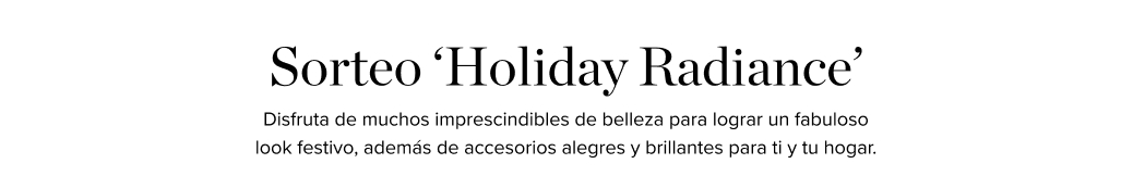 Sorteo ‘Holiday Radiance’ 