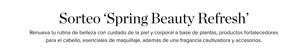 Sorteo ‘Spring Beauty Refresh’ 