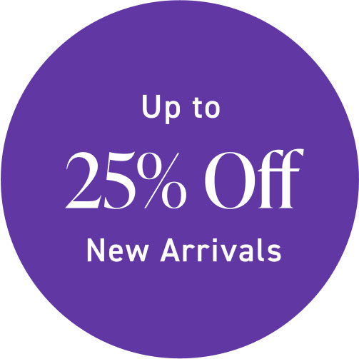 Up to 25% OFF New Arrivals