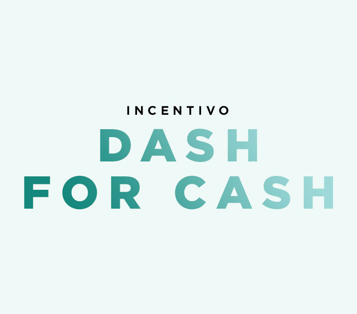 Dash for Cash Incentive