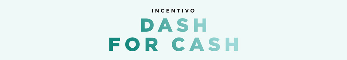 Dash for Cash Incentive